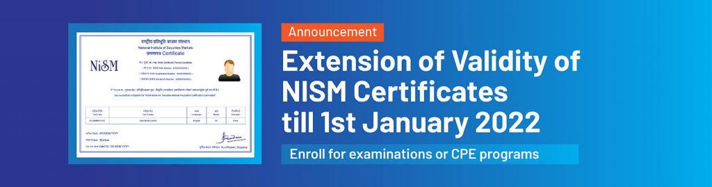 NISM Certificate Validity extended to January 01, 2022